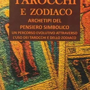 Occasione Tarocchi e zodiaco. Archetipi del pensiero simbolico