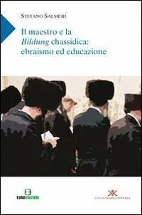 Offerta Limitata Il maestro e la Bildung chassidica ebrasimo ed educazione