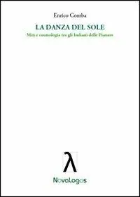 Offerta Del Giorno La danza del sole. Miti e cosmologia tra gli indiani delle pianure