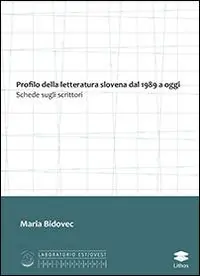 Nuova Collezione Profilo della letteratura slovena dal 1989 a oggi. Schede sugli scrittori