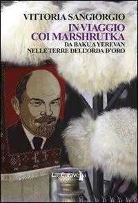 In viaggio coi Marshrutka. Da Baku a Yerevan nelle terre dell‘Orda d‘oro Solo Oggi