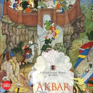 Akbar. Il grande imperatore dell‘India 1542-1605. Ediz. illustrata Saldi