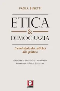 Etica & democrazia. Il contributo dei cattolici alla politica Prezzo Scontato