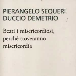 Beati i misericordiosi, perché troveranno misericordia Affare