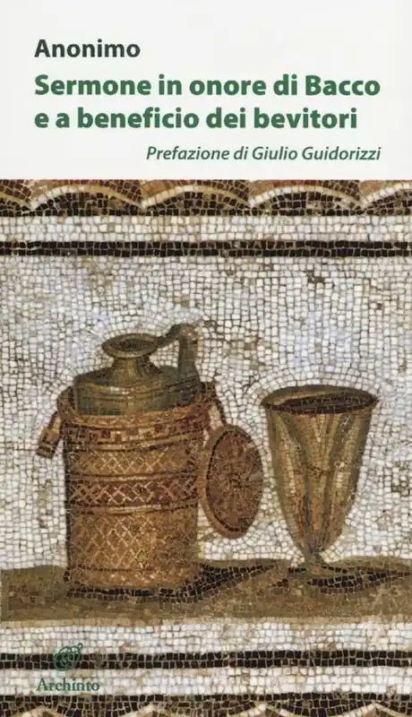 Bestseller Sermone in onore di Bacco e a beneficio dei bevitori