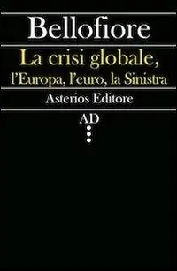 Scelto Dai Clienti La crisi globale, l‘Europa, l‘euro, la Sinistra