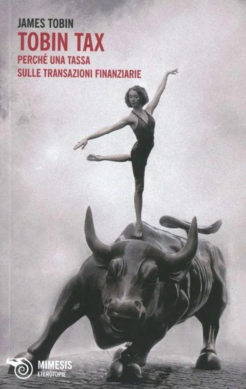 Promo Stagionale Tobin tax. Perché una tassa sulle transazioni finanziarie
