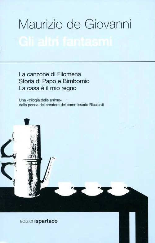 Compra Adesso Gli altri fantasmi La canzone di Filomena-Storia di Papo e Bimbonio-La casa è il mio regno