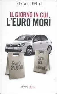 Ultime Pezzi Il giorno in cui l‘euro morì
