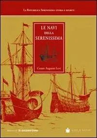 Promo Stagionale Le navi della Serenissima. Riprodotte da codici marmi e dipinti. Ediz. illustrata