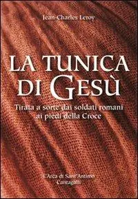 La tunica di Gesù. Tirata a sorte dai soldati romani ai piedi della Croce Professionale