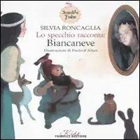 Spedizione Espresso Lo specchio racconta Biancaneve. Insolite fiabe. Ediz. illustrata