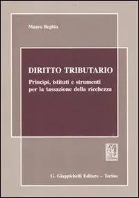 Diritto tributario. Principi, istituti e strumenti per la tassazione della ricchezza Acquista Ora