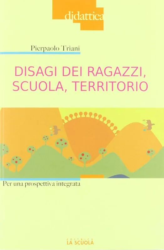 Disagi dei ragazzi, scuola, territorio. Per una prospettiva integrata Offerta