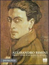 Alessandro Rimini. Opere e silenzi di un architetto milanese Pagamento Sicuro