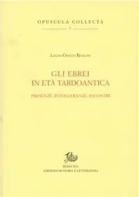 Gli ebrei in età tardoantica. Presenze, intolleranze, incontri Nuova Collezione
