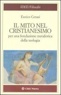 Occasione Il mito nel cristianesimo per una fondazione metaforica della teologia