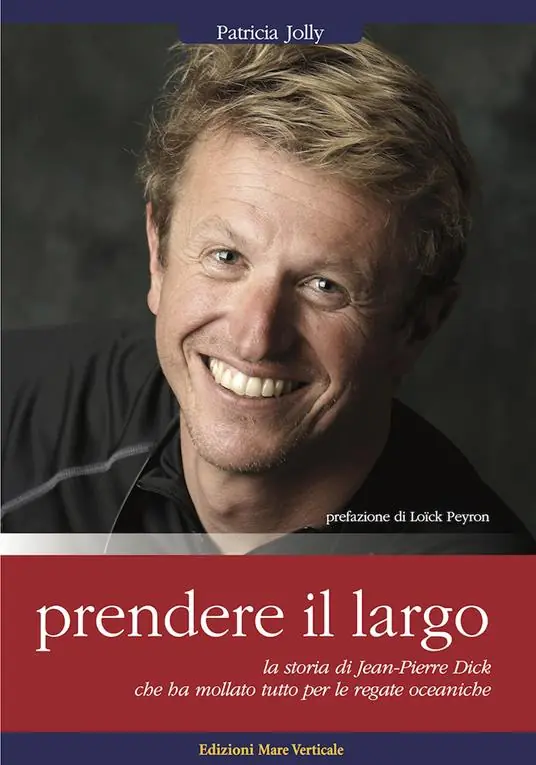 Prendere il largo. La storia di Jean-Pierre Dick. 7000 copie vendute in Francia, edito da Gallimard Must-Have