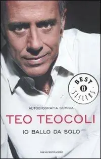 Solo Oggi Io ballo da solo. Autobiografia comica