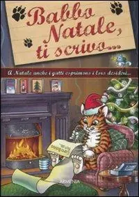 Babbo Natale, ti scrivo... A Natale anche i gatti esprimono i loro desideri Novità