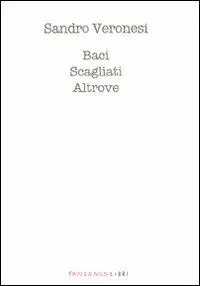 Offerta Lampo Baci scagliati altrove