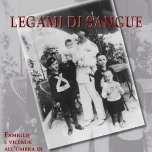 Legami di sangue. Vicende e famiglie all‘ombra di Achille Starace Pagamento Sicuro