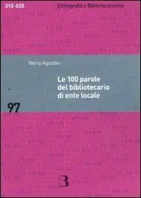 Offerta Speciale Le 100 parole del bibliotecario di ente locale. Prontuario di rapida consultazione