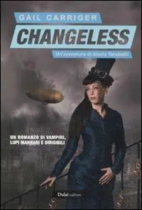 Changeless. Il protettorato del parasole. Vol. 2 Direttamente Dal Produttore