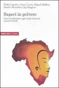 Saperi in polvere. Una introduzione agli studi culturali e postcoloniali Ultima Occasione