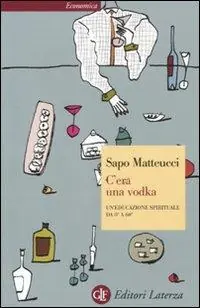 C‘era una vodka. Un‘educazione spirituale da 0° a 60° Promo Stagionale