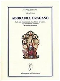 Scelto Dai Clienti Adorabile uragano. Dalle lotte risorgimentali alla "Miseria in Napoli". La straordinaria avventura di Jessie White Mario