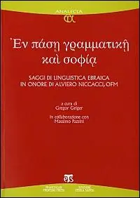 En pase grammatike kai sophia. Saggi di linguistica ebraica in onore di Alviero Niccacci, OFM Promo Stagionale
