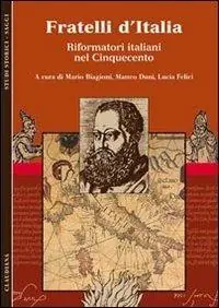 Fratelli d‘Italia. Riformatori italiani nel Cinquecento Consegna Rapida