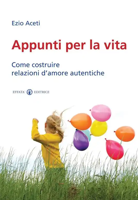 A Buon Prezzo Appunti per la vita. Come costruire relazioni d‘amore autentiche