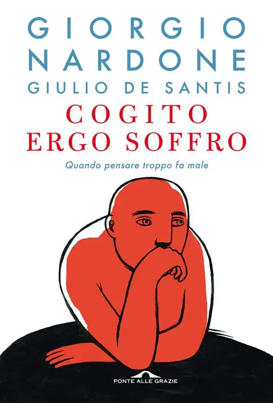 Cogito ergo soffro. Quando pensare troppo fa male Bestseller