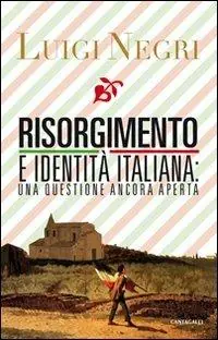 Risorgimento e identità italiana una questione ancora aperta Subito Disponibile