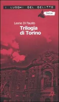 La trilogia di Torino. Le inchieste della Procura e Questura di Torino. Vol. 1 Economico