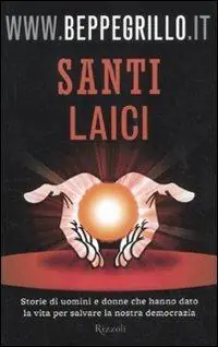 Santi laici. Storie di uomini e donne che hanno dato la vita per salvare la nostra democrazia Popolare