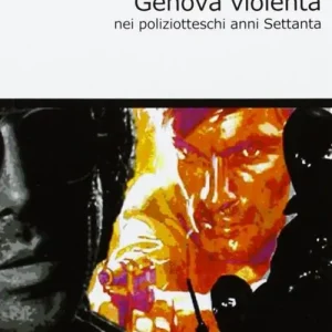 Novità Genova violenta nei polizieschi anni Settanta