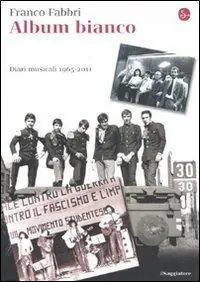Offerta Limitata Album bianco. Diari musicali 1965-2010
