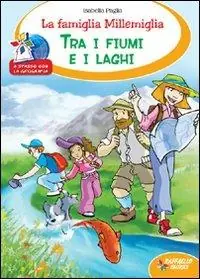 Spedito Oggi La famiglia Millemiglia tra fiumi e laghi