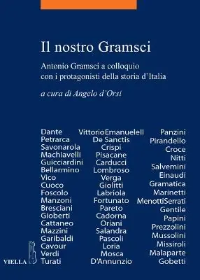 Compra Oggi Stesso Il nostro Gramsci. Antonio Gramsci a colloquio con i protagonisti della storia d‘Italia