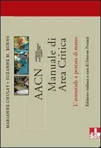 AACN Manuale di area critica. L‘essenziale a portata di mano Miglior Prezzo