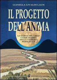 Offerta Lampo Il progetto dell‘anima. La carta del cielo come mappa della crescita personale