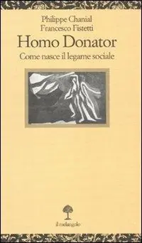 Homo donator. Come nasce il legame sociale Affare
