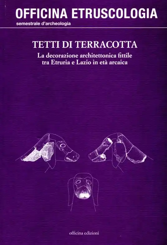 Spedito Oggi Tetti di terracotta. La decorazione architettonica fittile tra Etruria e Lazio in età arcaica