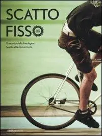 Spedizione Espresso Scatto fisso. Il mondo della fixed-gear. Guida alla conversione