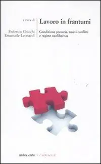 Super Prezzo Lavoro in frantumi. Condizione precaria, nuovi conflitti e regime neoliberista