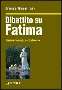 Consegna Rapida Dibattito su Fatima. Cinque teologi a confronto