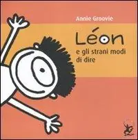 Léon e gli strani modi di dire. Ediz. illustrata Spedizione Espresso
